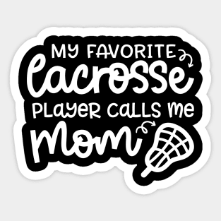 My Favorite Lacrosse Player Calls Me Mom Sports Cute Funny Sticker